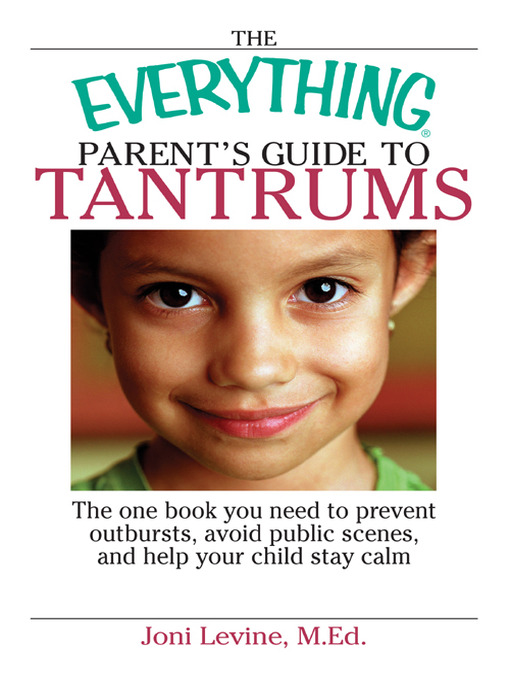 Title details for Everything Parent's Guide To Tantrums by Joni Levine - Available